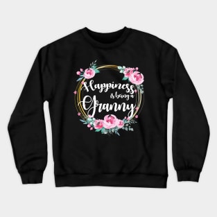 Happiness Is Being A Granny Floral Crewneck Sweatshirt